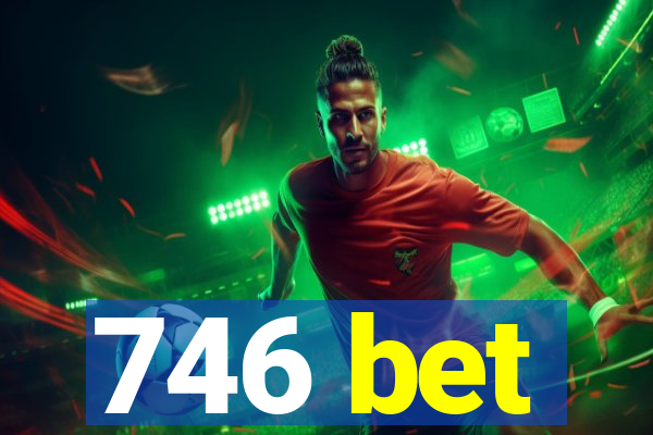746 bet